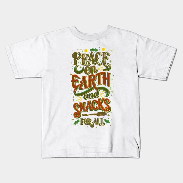 Harmony & Treats: "Peace on Earth and Snacks for All" Typography Kids T-Shirt by WEARWORLD